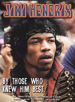 Jimi Hendrix : By Those Who Knew Him Best